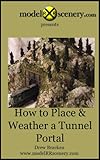 tunnelportal selber bauen  modelRRscenery.com - How To Place & Weather A Tunnel Portal (English Edition)