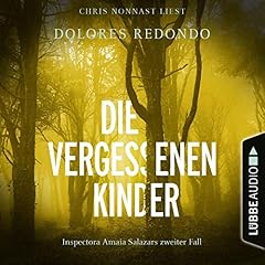 Couverture de Die vergessenen Kinder - Inspectora Amaia Salazars zweiter Fall