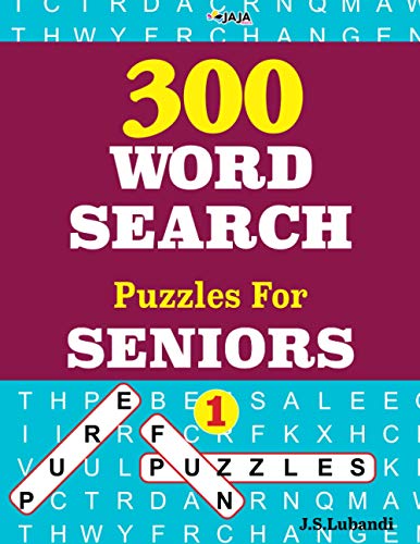 300 WORD SEARCH Puzzles For SENIORS; Vol.1 (Super Fun Puzzles For Effective Brain Exercise!)