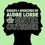 Sister Outsider: Essays and Speeches: Crossing Press Feminist Series, Book 1