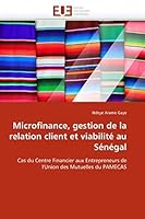 Microfinance, Gestion de La Relation Client Et Viabilita(c) Au Sa(c)Na(c)Gal 6131576556 Book Cover