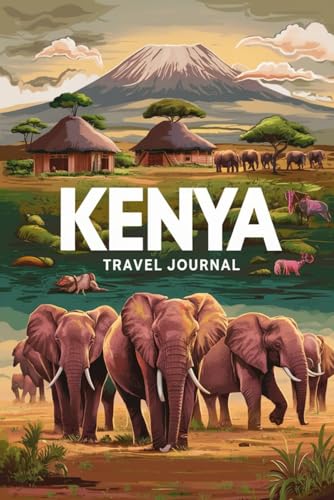 Kenya Travel Journal: 100 Prompts to Write, Sketch, Place Photos ...