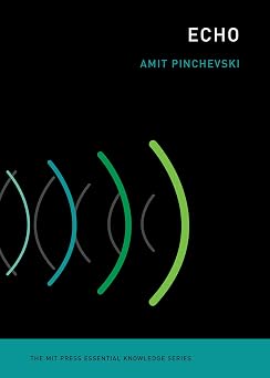 Echo The MIT Press Essential Knowledge series