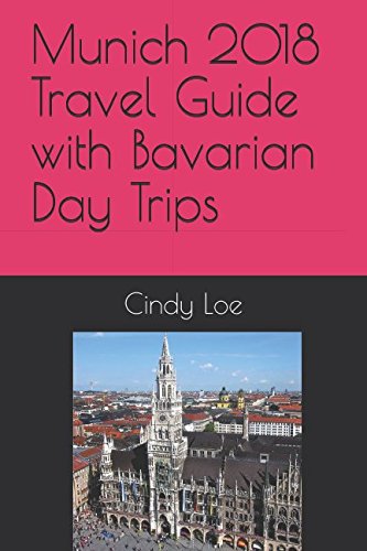 Munich 2018 Travel Guide with Bavarian Day Trips