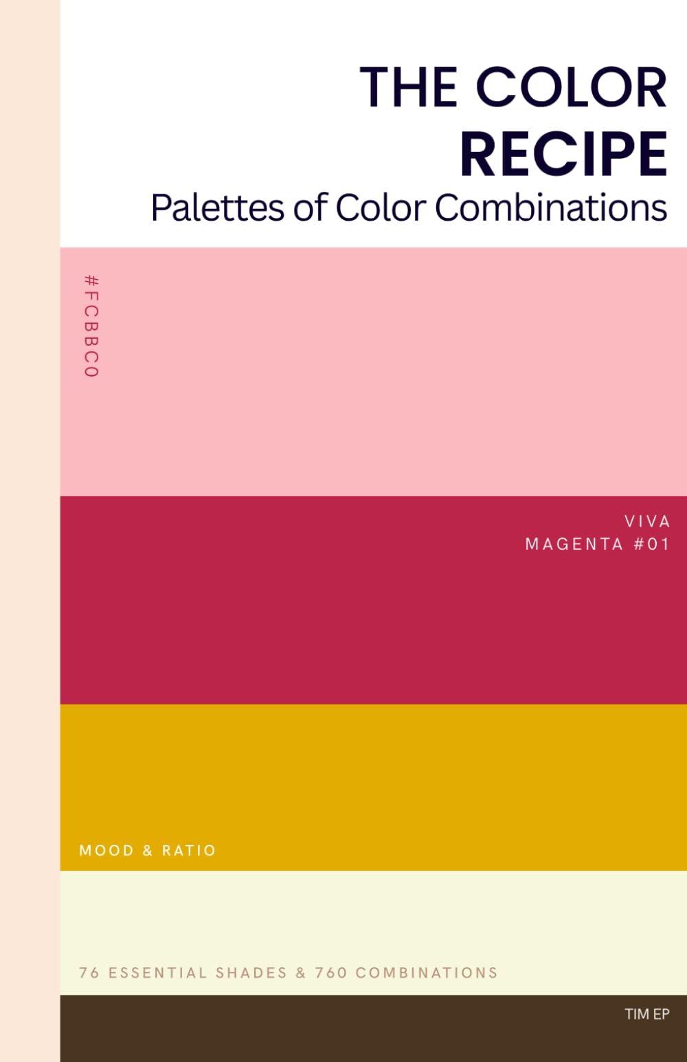The Color Recipe: Palettes for Color Combinations (The Palette Playbook)