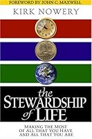 The Stewardship of Life: Making the Most of All That You Have and All That You Are 0971582874 Book Cover