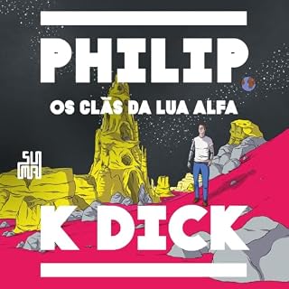 Os cl&atilde;s da lua Alfa Audiolivro Por Philip K. Dick, Braulio Tavares capa