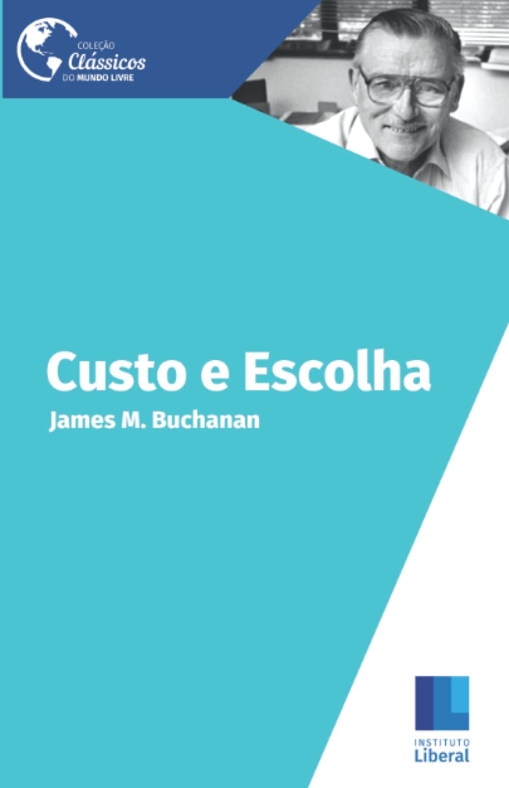 Custo e Escolha: Uma Indagação em Teoria Econômica (Clássicos do Mundo Livre)