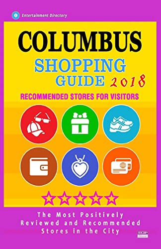Columbus Shopping Guide 2018: Best Rated Stores in Columbus, Ohio - Stores Recommended for Visitors, (Shopping Guide 2018)