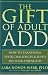 The Gift of Adult ADD: How to Transform Your Challenges and Build on Your Strengths