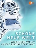 brave new world film 2012 stream  Schöne neue Welt - Wie Silicon Valley unsere Zukunft bestimmt