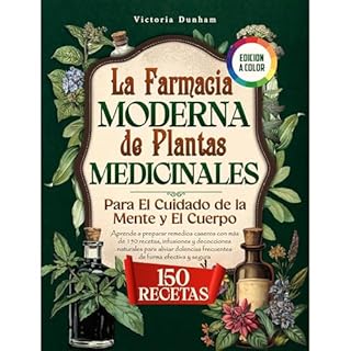 La Farmacia Moderna De Plantas Medicinales: Para El Cuidado De La Mente y El Cuerpo Audiolibro Por Victoria Dunham arte de po