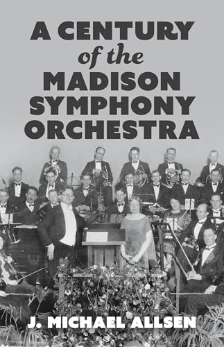A Century of the Madison Symphony Orchestra