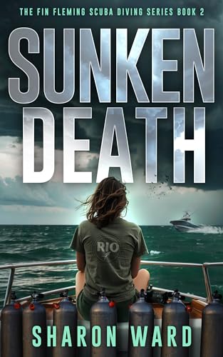Sunken Death: A Fin Fleming Scuba Diving Mystery (Fin Fleming Scuba Diving Mysteries Book 2)