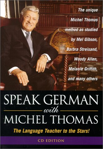 Speak German With Michel Thomas: The Language Teacher to the Stars! Thomas, Michel