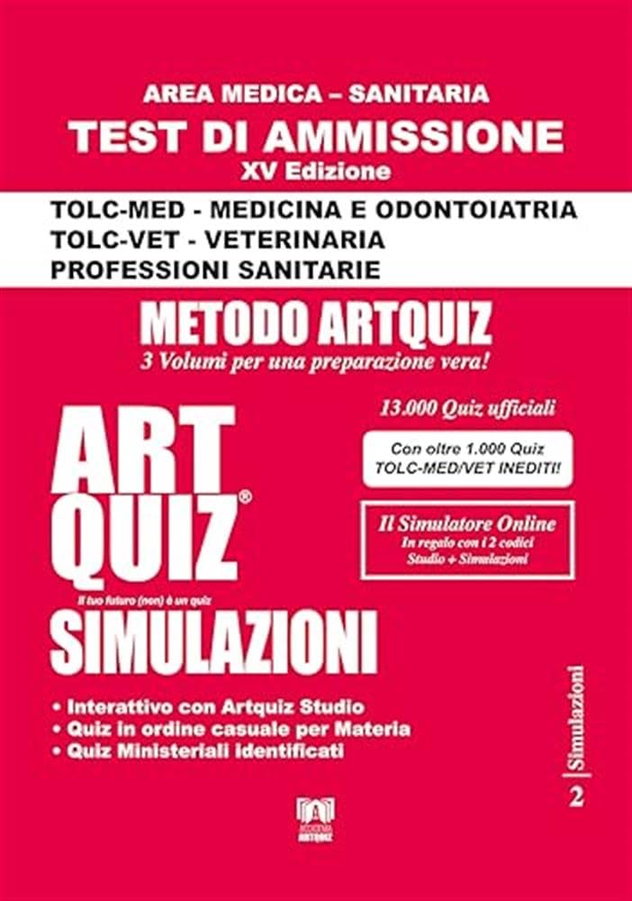 Artquiz Simulazioni. XV Edizione A.A. 2024-25. Test di ammissione per Medicina, Odontoiatria, Veterinaria e Professioni Sanitarie. Area medica-sanitaria