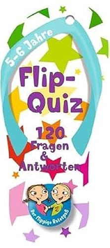 Flip-Quiz: 120 Fragen und Antworten auf 52 Karten: Der flippige Ratespaß für Kinder ab 5 - 6 Jahren