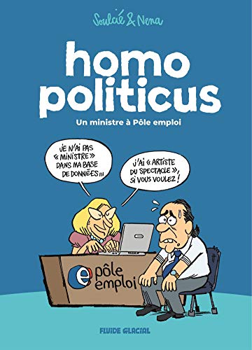 Homo Politicus Un Ministre A Pole Emploi French Edition Ebook Nena Soulcie Amazon De Kindle Shop