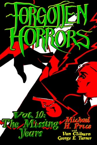 Forgotten Horrors Vol. 10: The Missing Years