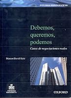 Debemos, Queremos, Podemos. Casos De Negociaciones Reales 9706138471 Book Cover
