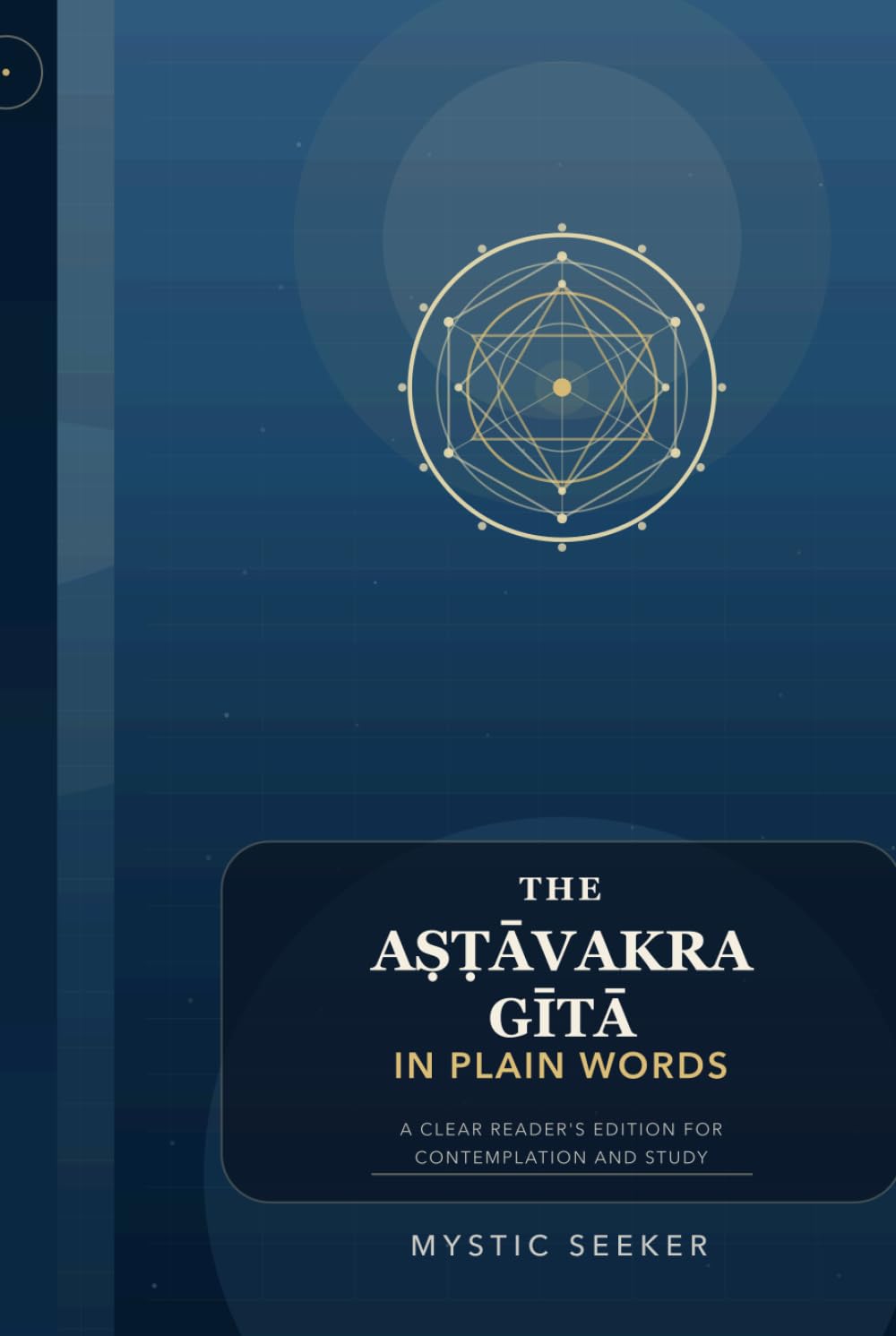 THE ASTHAVAKRA GITA IN PLAIN WORDS: A Dialogue on Freedom (with Sanskrit, Translation, and Meaning)
