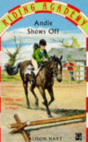 Andie Shows Off (Riding Academy): Alison Hart: 9780749726164: Amazon