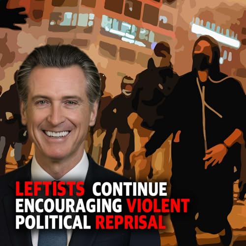 PREVIEW MCS 2229: Leftists Continue Encouraging Violent Political Reprisal Podcast Por arte de portada