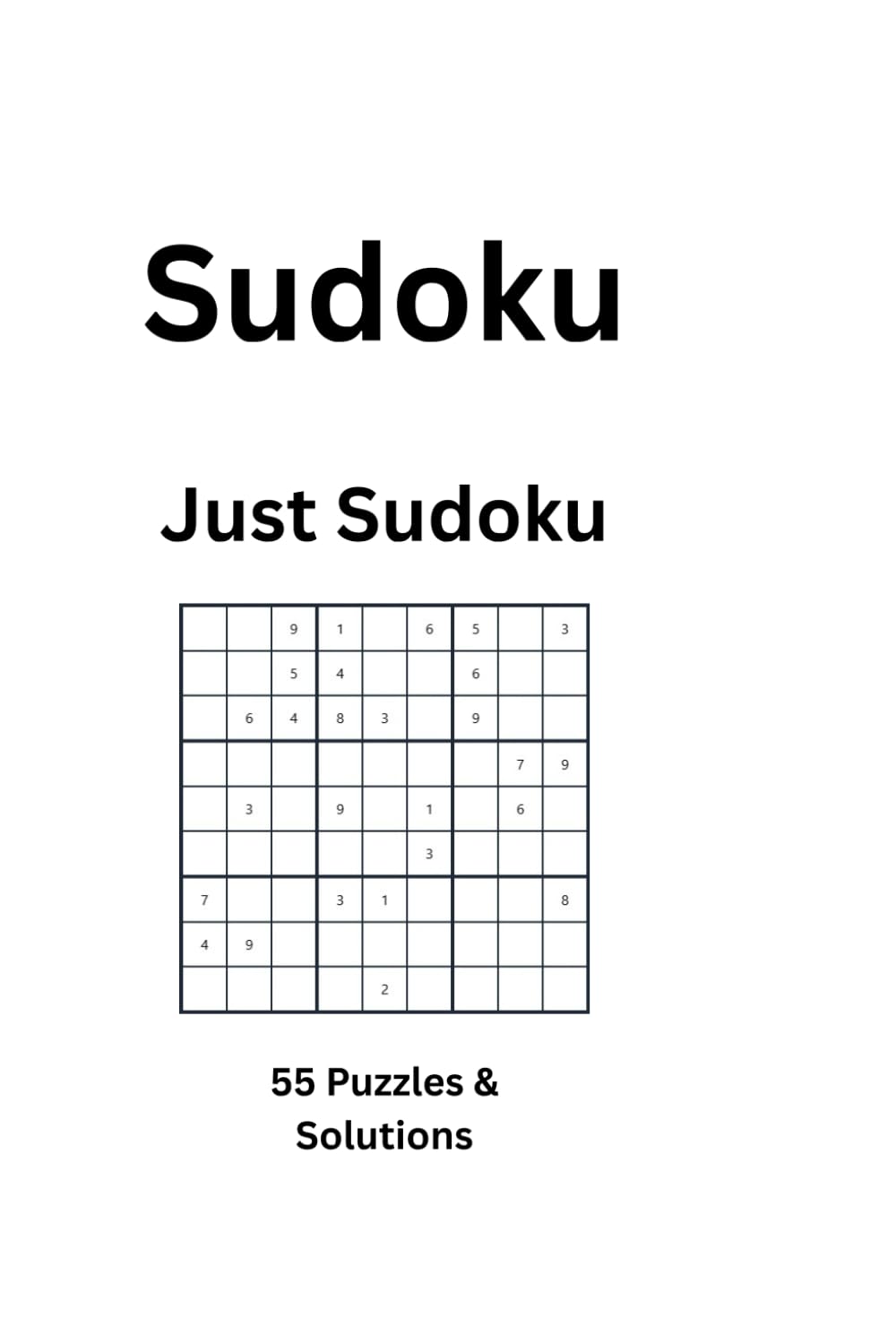 Just Sudoku - No Nonsense: No Nonsense 55 puzzles including solutions
