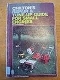 Chilton's Repair and Tune-Up Guide for Small Engines