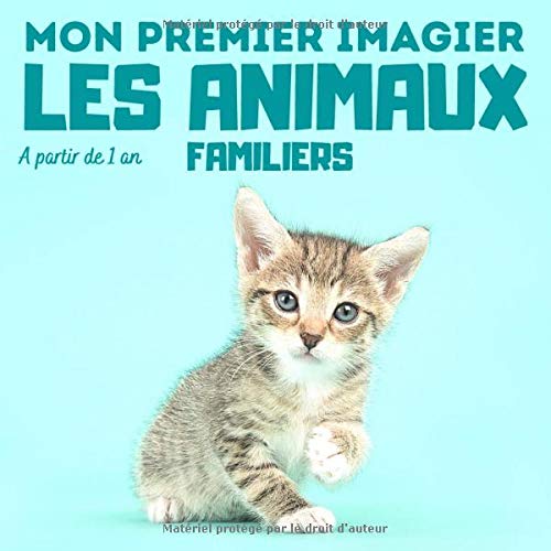Mon premier imagier Les animaux familiers: livre éducatif en couleurs pour enfants et les tout-petits à partir de 1 an - cadeau ludique