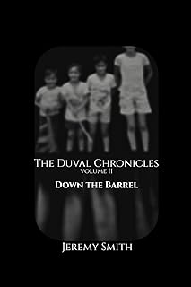 The Duval Chronicles vol II: Down the Barrel
