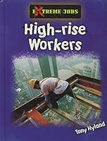 High-Rise Workers (Extreme Jobs) 1583407421 Book Cover