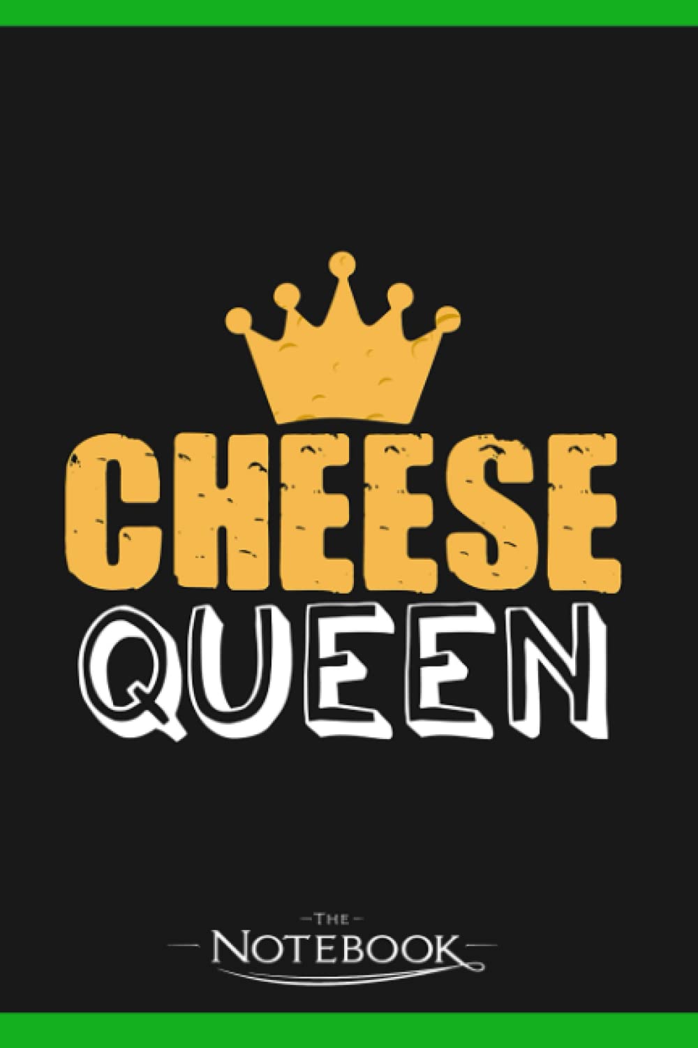 Cheese Queen Macncheese Girl Notebook: 120 pages 6x9 inches| Gratitude Journal Notebook Gift For All Ages All Genders