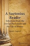A Suetonius Reader: Selections from the Lives of the Caesars and the Life of Horace