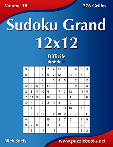 Sudoku Grand 12x12 - Difficile - Volume 18 - 276 Grilles (French Edition)