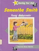 Samantha Smith: Young Ambassador (Reaching Your Goal Series) 0865921733 Book Cover