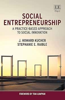 Social Entrepreneurship: A Practice-Based Approach to Social