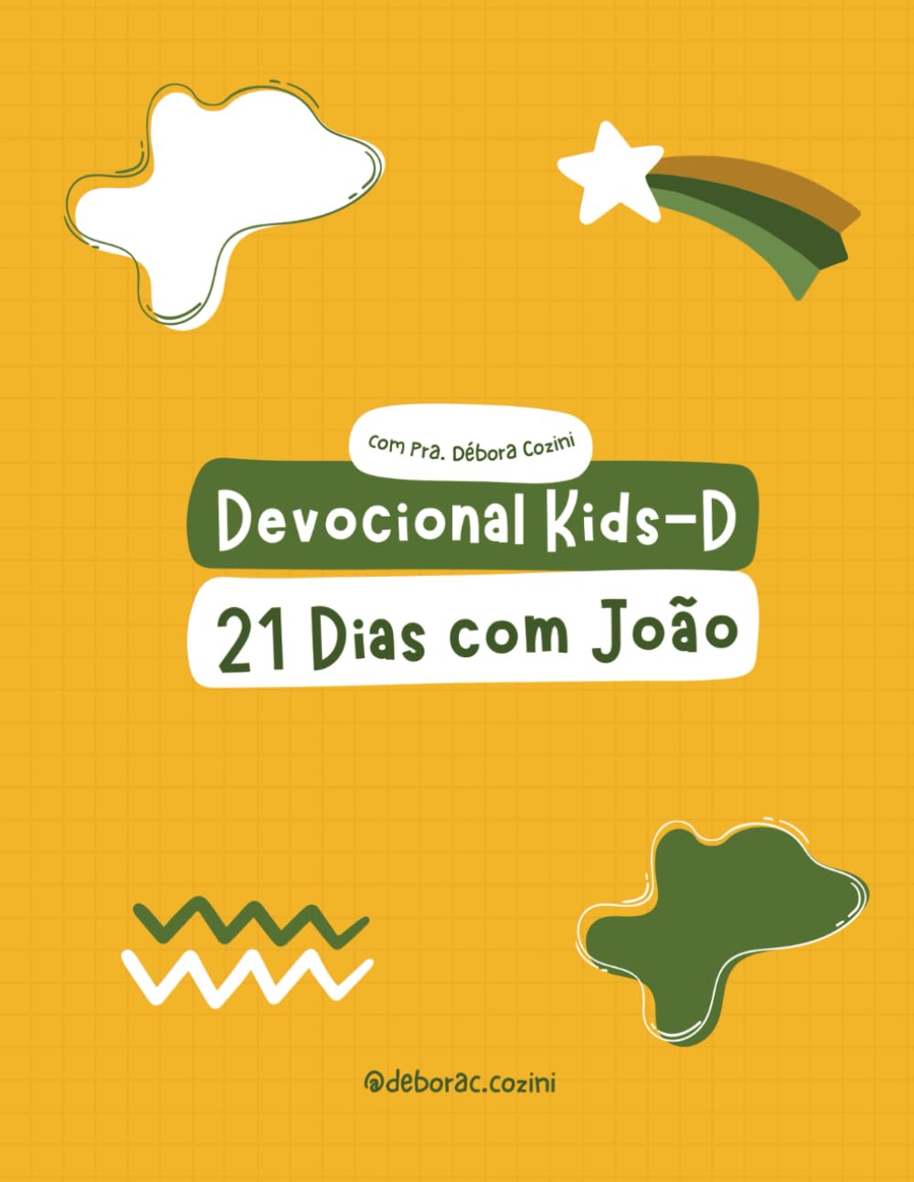 Devocional Kids-D 21 Dias com João: Uma jornada inesquecível pelo Evangelho de João