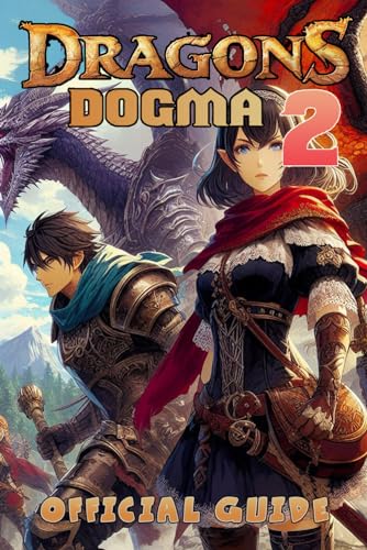 Dragon's Dogma II: Prime's Official Guide: Quests, Vocations, Pawns, Equipment, & More