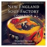 New England Soup Factory Cookbook: More Than 100 Recipes from the Nation's Best Purveyor of Fine Soup
