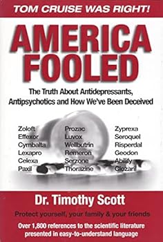 Hardcover America Fooled: The Truth About Antidepressants, Antipsychotics And How We've Been Deceived Book
