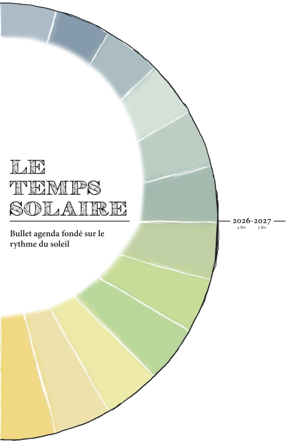 Le Temps Solaire: Bullet agenda fondé sur le rythme du soleil