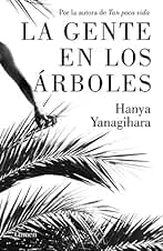 La gente en los árboles (Narrativa)