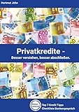 Privatkredite - Besser verstehen, besser abschließen.