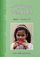Play Your Ocarina Book 1 Starting Off 1871210046 Book Cover