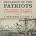 Produktbild Defiance of the Patriots: The Boston Tea Party and the Making of America