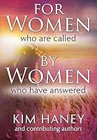 For Women Who are Called, By Women Who Have Answered 0757754783 Book Cover