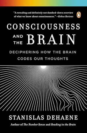 Consciousness and the Brain: Deciphering How the Brain Codes Our Thoughts