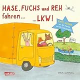 Hase, Fuchs und Reh fahren ... LKW!: Tiere-Fahrzeug-Reise-Reime