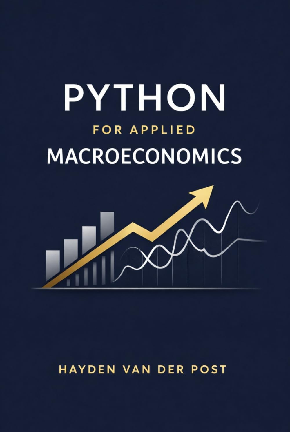 Python for Applied Macroeconomics: Forecasting, Policy Modeling, and Real-Time Data Analysis: A Practical Framework for Economic Forecasting, ... Series, Quantitative Economics with Python)